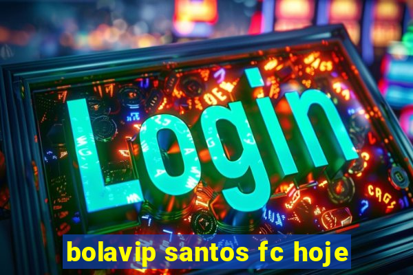 bolavip santos fc hoje